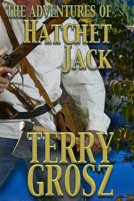 The Adventures of Hatchet Jack - Grosz, Terry