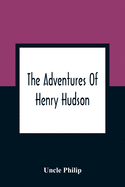 The Adventures Of Henry Hudson