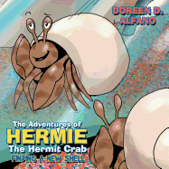 The Adventures of Hermie the Hermit Crab: Finding a New Shell