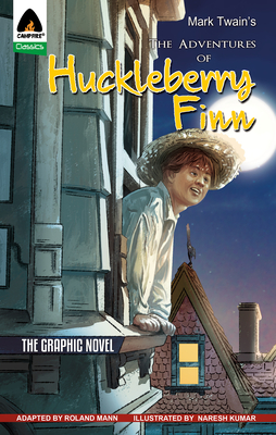 The Adventures of Huckleberry Finn: The Graphic Novel - Twain, Mark, and Mann, Roland (Adapted by)