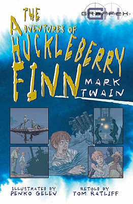 The Adventures Of Huckleberry Finn - Twain, Mark, and Ratliff, Tom (Retold by)