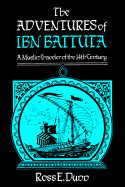 The Adventures of Ibn Battuta: A Muslim Traveler of the Fourteenth Century
