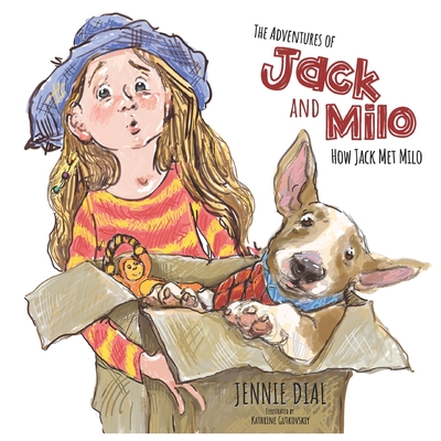 The Adventures of Jack and Milo: How Jack Met Milo - Dial, Jennie