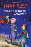 The Adventures of Jake and Moon Granny: Space Pirate Panic (Dyslexiassist)
