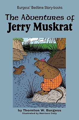 The Adventures of Jerry Muskrat - Burgess, Thornton W