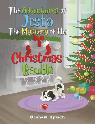 The Adventures of Jesta - The Mystery of the Christmas Bauble - Hyman, Graham