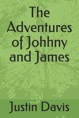 The Adventures of Johhny and James - Davis, Justin