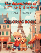 The Adventures of Kitt and Gianna Paris, France: Coloring Book