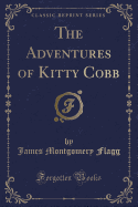 The Adventures of Kitty Cobb (Classic Reprint)