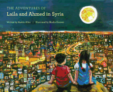 The Adventures of Laila and Ahmed in Syria