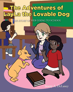 The Adventures of LayLa the Lovable Dog: The Story of Her Going to School