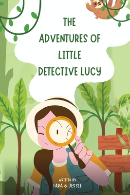 The Adventures of Little Detective Lucy - Johnson, Jessie, and Johnson, Tara