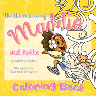 The Adventures Of Maddie Coloring Book: Coloring Book