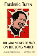 The Adventures of Mao on the Long March - Tuten, Frederic, and Updike, John, Professor (Introduction by)