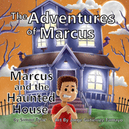 The Adventures of Marcus: Marcus and the Haunted House