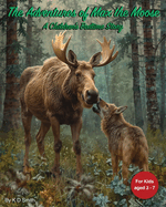 The Adventures of Max the Moose: A Children's Bedtime Story