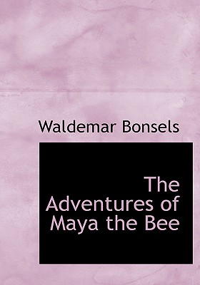 The Adventures of Maya the Bee - Bonsels, Waldemar