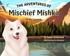 The Adventures of Mischief Mishka: In The Country