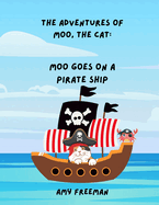 The Adventures of Moo, The Cat: Moo Goes On A Pirate Ship