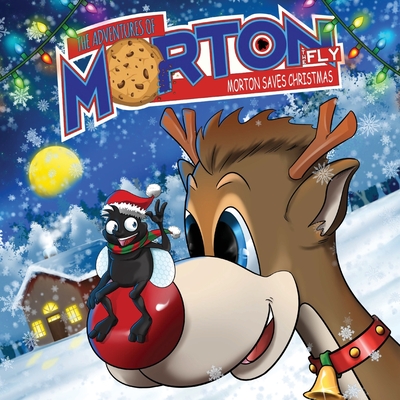 The Adventures of Morton The Fly - Morton Saves Christmas - Lankford, Andrea