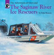 The Adventures of Onyx and the Saginaw River Ice Rescuers: Volume 8