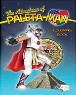 The Adventures of Paleta Man Coloring Book