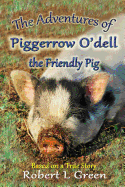 The Adventures of Piggerrow O'dell- the Friendly Pig