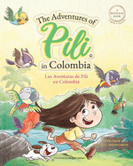The Adventures of Pili in Colombia. Dual Language Books for Children ( Bilingual English - Spanish ) Cuento en espaol: Little Explorer, Big World