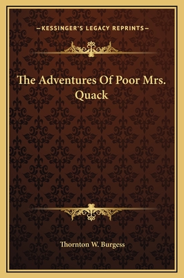 The Adventures Of Poor Mrs. Quack - Burgess, Thornton W