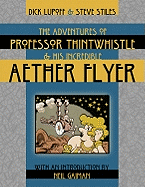 The Adventures of Professor Thintwhistle and His Incredible Aether Flyer