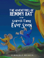 The Adventures of Remmy Rat in the Scariest Thing Ever Seen