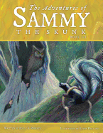 The Adventures of Sammy the Skunk: Book 3