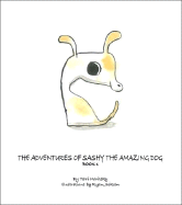 The Adventures of Sashy the Amazing Dog, Book 1