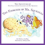 The Adventures of Sexy Sam, Captain Calamari and Mr. Squiggles: The Exorcism of Mr. Squiggles