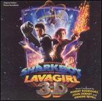 The Adventures of Sharkboy and Lavagirl in 3-D [Original Motion Picture Soundtrack]