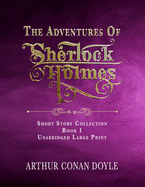 The Adventures of Sherlock Holmes: Unabridged Large Print Classic