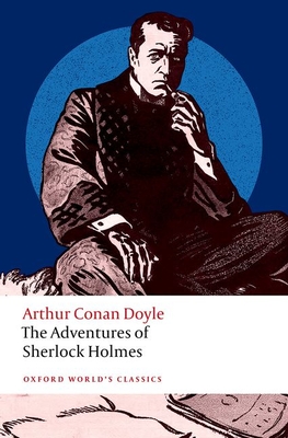 The Adventures of Sherlock Holmes - Conan Doyle, Arthur, and Wynne, Catherine (Editor), and Jones, Darryl, Professor (General editor)