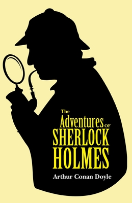 The Adventures of Sherlock Holmes - Doyle, Arthur Conan, Sir