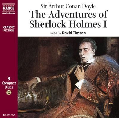 The Adventures of Sherlock Holmes - Doyle, Arthur Conan, Sir, and Timson, David (Read by)