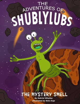 The Adventures Of Shublylubs: The Mystery Smell - Whalley, Gabriel