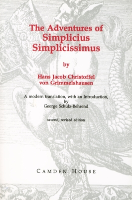 The Adventures of Simplicius Simplicissimus - Grimmelshausen, Hans Jacob Chirstoff, and Schulz-Behrend, George (Translated by)