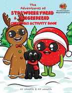 The Adventures of Strawberryhead & Gingerbread-Christmas Activity Book: A colorful, holiday-themed activity book jam-packed with mazes, coloring, puzzles, spelling, fractions, sudoku, science, & more! Critical thinking activities, too! Loads of FUN...