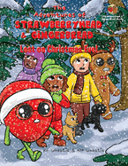 The Adventures of Strawberryhead & Gingerbread-Lost on Christmas Eve!: A tale of faith, courage, friendship, and joy all bundled up in the discovery of the true meaning of Christmas!