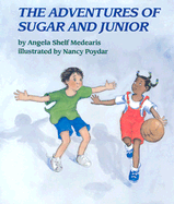 The Adventures of Sugar and Junior - Medearis, Angela Shelf
