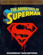 The Adventures of Superman: Doomsday and Beyond (Bbc Radio Collection)