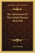 The Adventures of the Caliph Haroun Alraschid