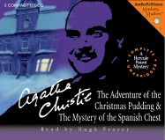 The Adventures of the Christmas Pudding & the Mystery of the Spanish Chest: A Hercule Poirot Mystery - Christie, Agatha, and Fraser, Hugh (Narrator), and Fraser, Hugh, Professor (Read by)