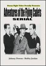The Adventures of the Flying Cadets - Lewis D. Collins; Ray Taylor