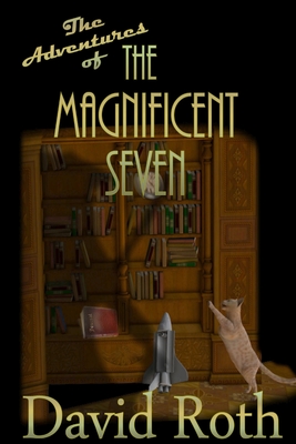 the Adventures of the Magnificent Seven - Roth, David