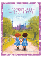 The Adventures of the Soul Sistas: or How the Sisters Changed the World
